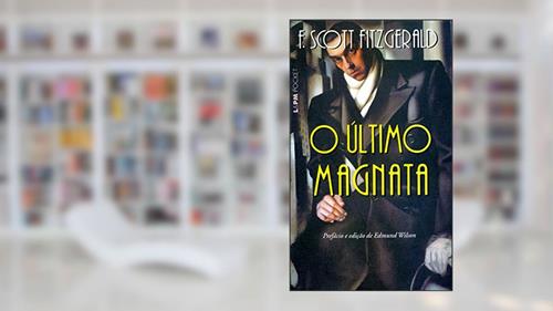 Capa de O último magnata, do autor Francis Scott Fitzgerald