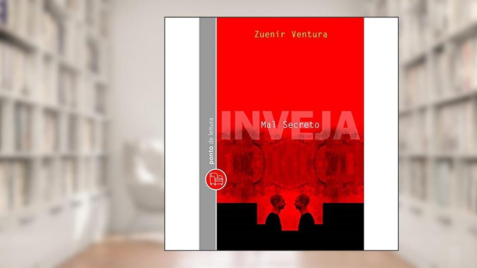Mal secreto - inveja, do autor Zuenir Ventura