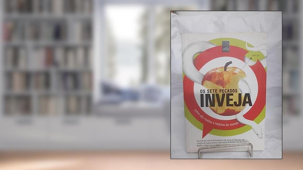 Inveja - Os sete pecados: Como ela mudou a história do mundo, do autor Alexandre Carvalho