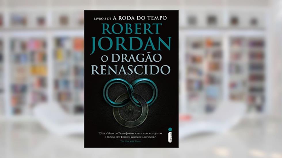 O dragão renascido: Série a roda do tempo vol. 3, do autor Robert Jordan