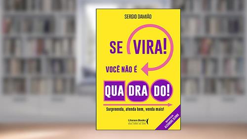 Capa de Se vira! Você não é quadrado!, do autor Sérgio Damião