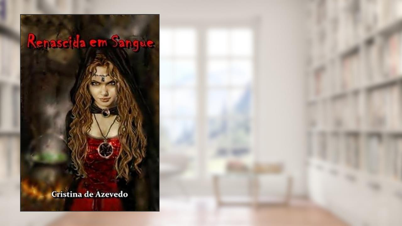Renascida em Sangue, do autor Cristina De Azevedo
