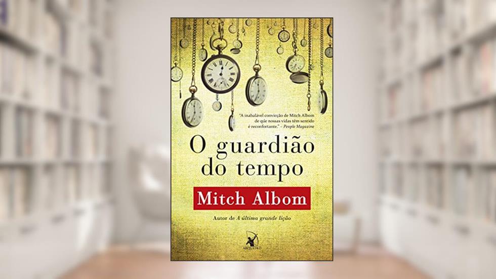 O guardião do tempo, do autor Mitch Albom