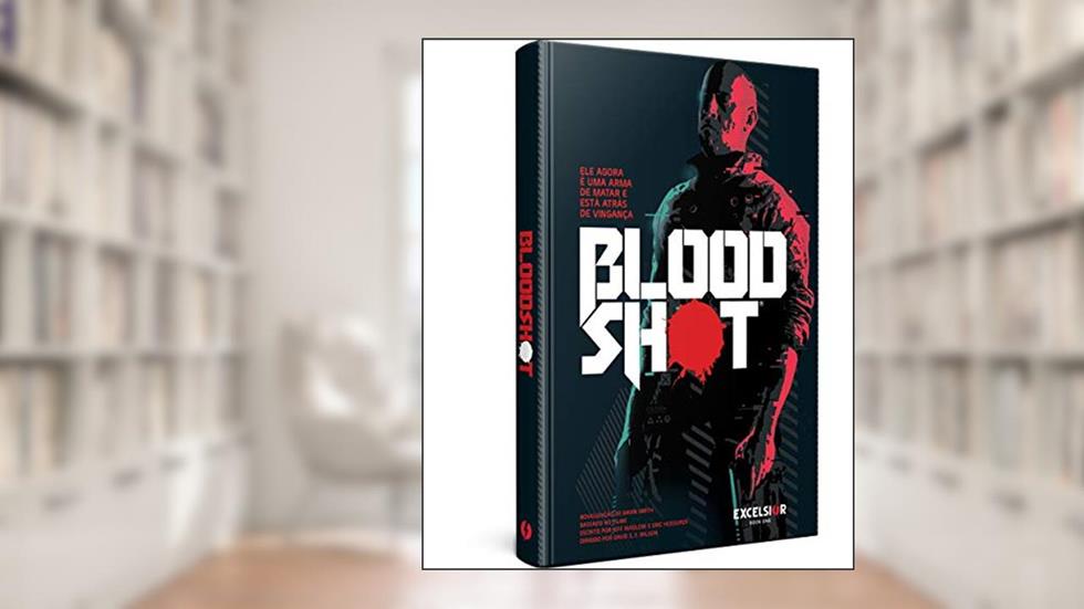 Bloodshot, do autor Gavin Smith; Vin Diesel