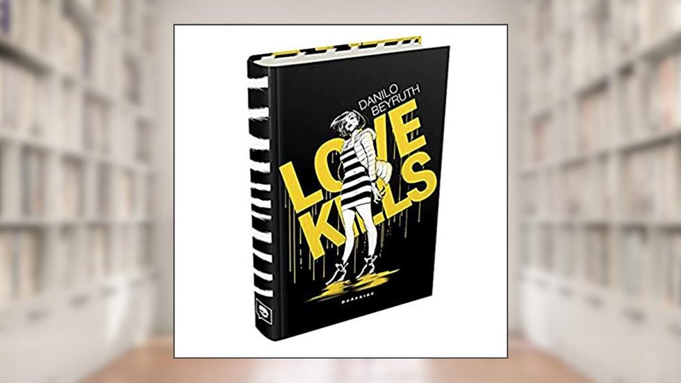 LOVE KILLS, do autor Danilo Beyruth