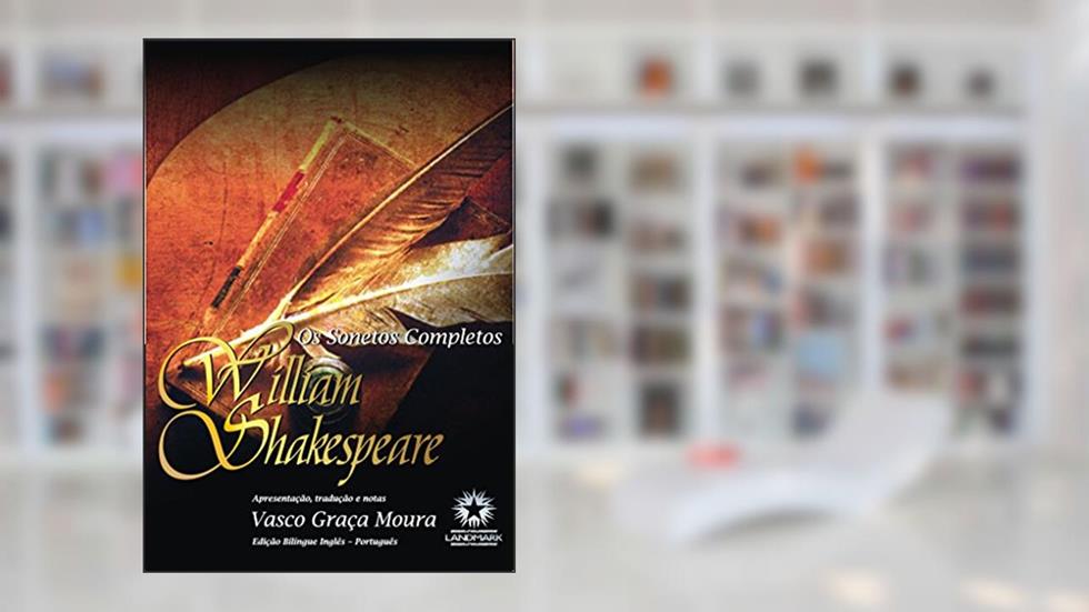 OS SONETOS COMPLETOS - WILLIAN SHAKESPEARE - ED LUXO - CAPA DURA, do autor William Shakespeare