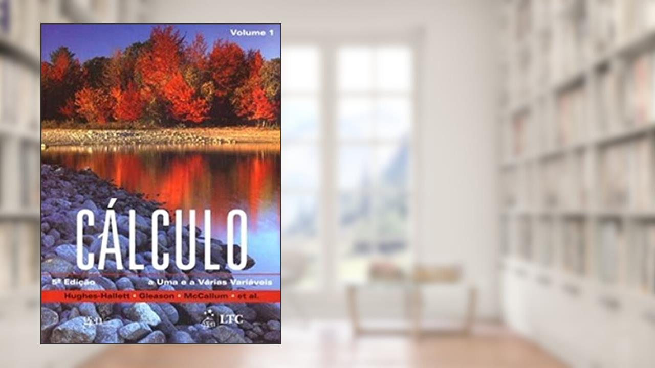 Capa de Cálculo - A Uma e a Várias Variáveis - Vol. 1: Volume 1, do autor Hallett; Hughes