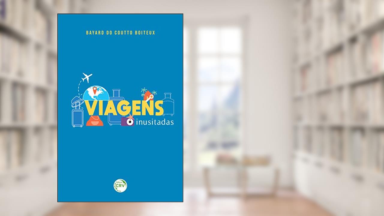 Viagens inusitadas, do autor Bayard do Coutto Boiteux