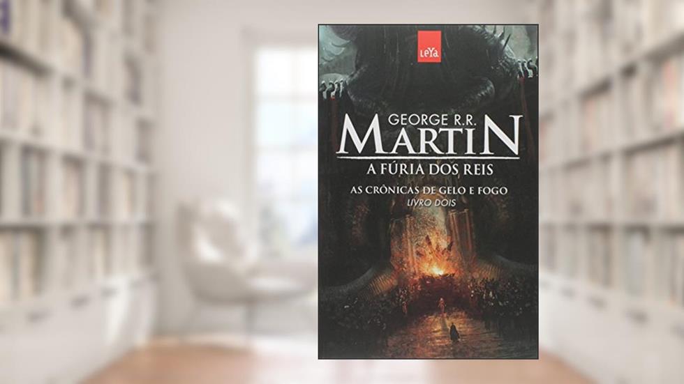 A Fúria dos Reis. As Crônicas de Gelo e Fogo - Volume 2, do autor Vários Autores