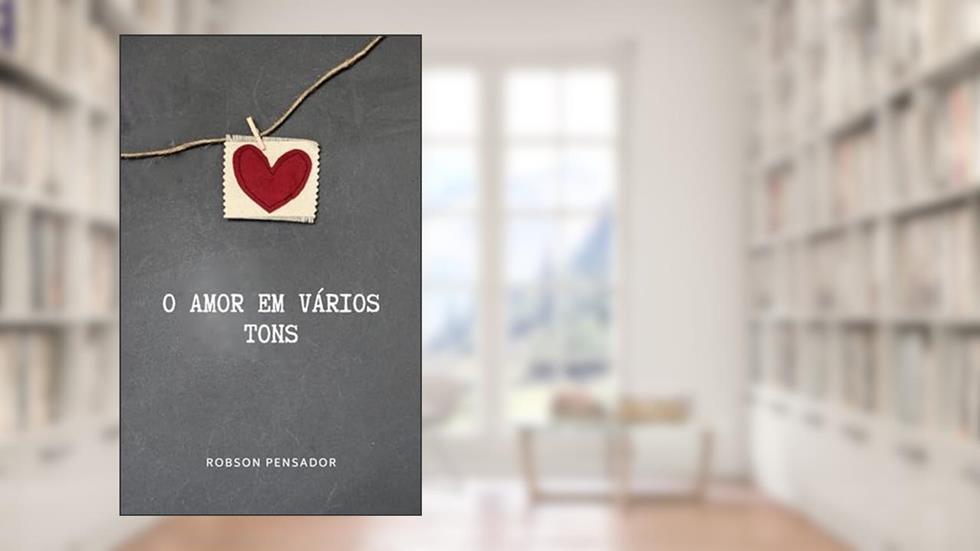O Amor em Vários Tons, do autor Robson Pensador