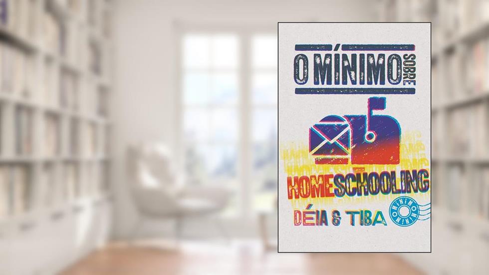 O mínimo sobre homeschooling, do autor Tiba Camargos, Déia Camargos