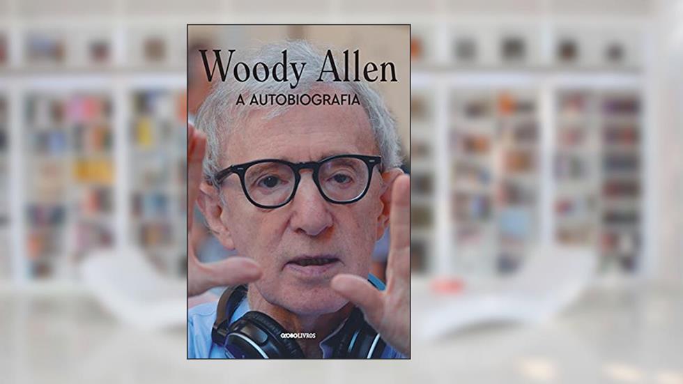 Woody Allen: a autobiografia, do autor Woody Allen
