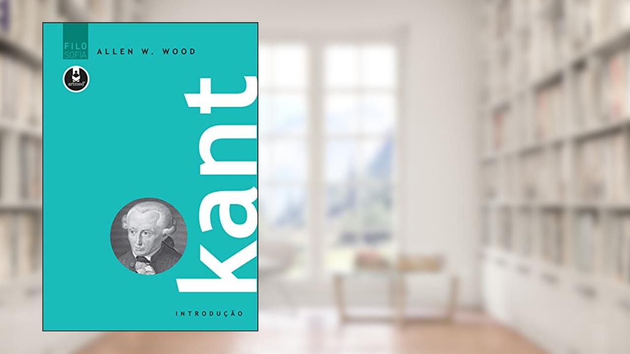 Kant, do autor Allen W. Wood