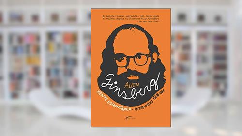 Capa de Mente espontânea: Entrevistas 1958-1996, do autor Allen Ginsberg
