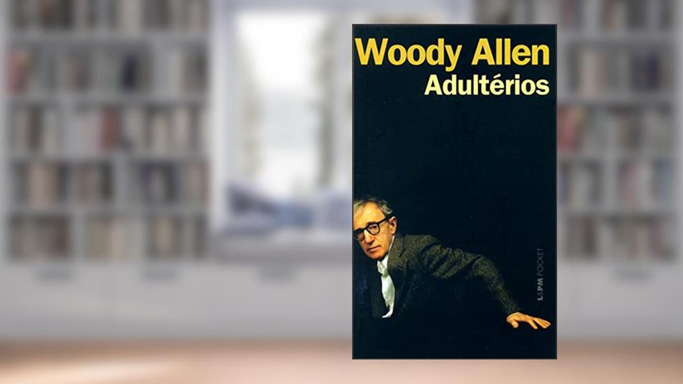 Adultérios, do autor Woody Allen