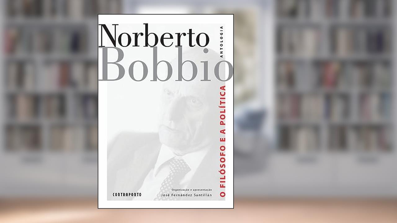 Filosofo E A Politica,o, do autor Norberto Bobbio