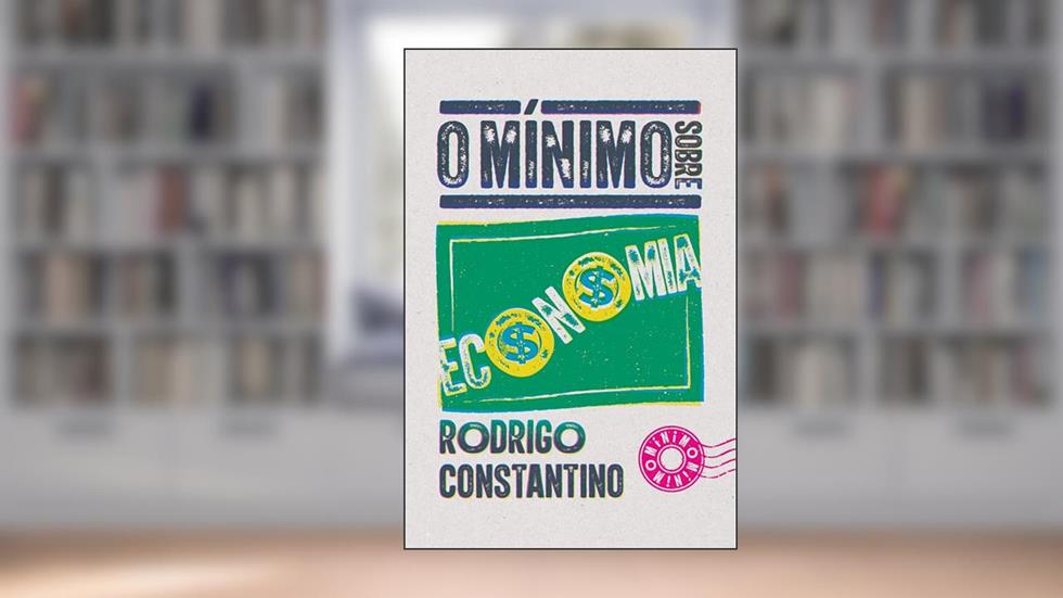 O mínimo sobre Economia, do autor Rodrigo Constantino