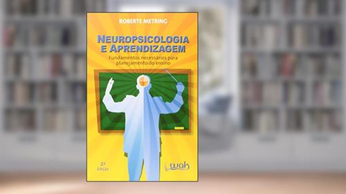 Capa de Neuropsicologia e Aprendizagem, do autor Roberte Metring