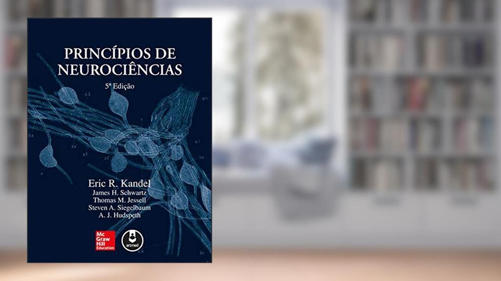 Princípios de Neurociências, do autor Eric R. Kandel; James Schwartz; Thomas Jessell; Steven Siegelbaum; A.J. Hudspeth