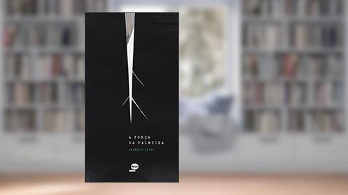 Capa de A força da palmeira, do autor Anabella López
