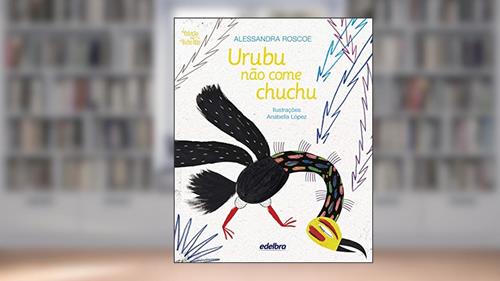 Capa de Urubu não come chuchu, do autor Alessandra Roscoe