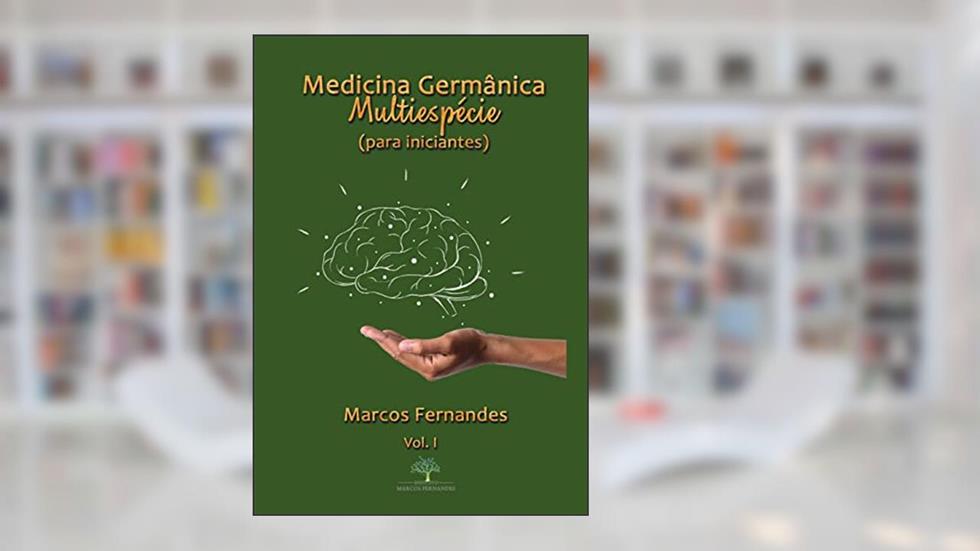 Medicina Germânica Multiespécie (para iniciantes). Vol I, do autor Fernandes Marcos