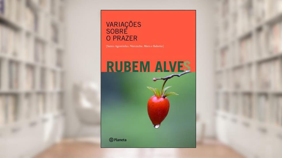 Variações sobre o prazer, do autor Rubem Alves