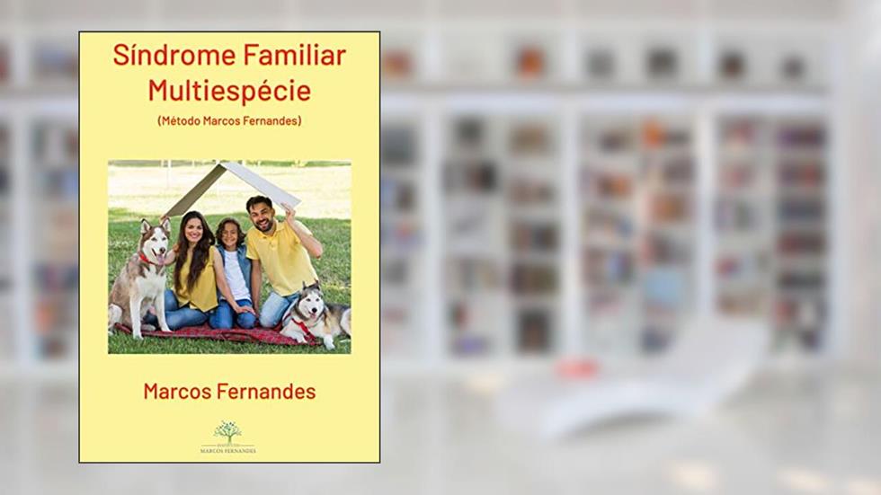 Síndrome Familiar Multiespécie (Método Marcos Fernandes), do autor Marcos Fernandes