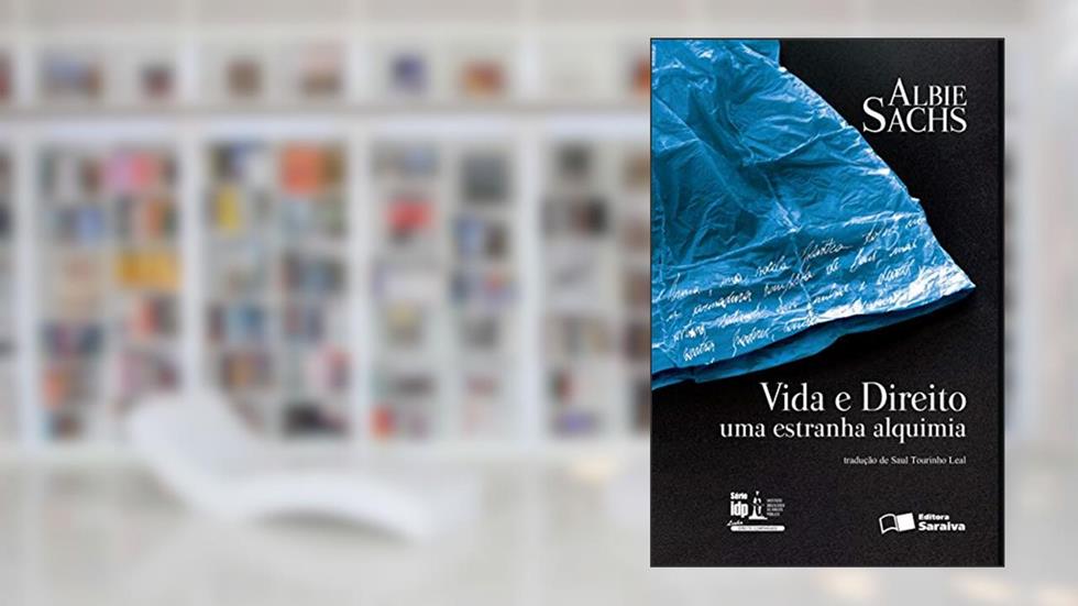 Vida e direito - 1ª edição de 2016: Uma estranha alquimia, do autor Albie Sachs