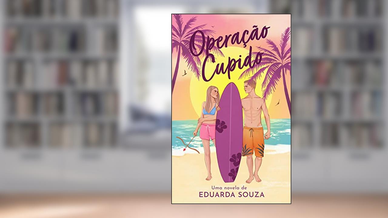 Operação Cupido (Meu Clichê Favorito Livro 1), do autor Eduarda Souza