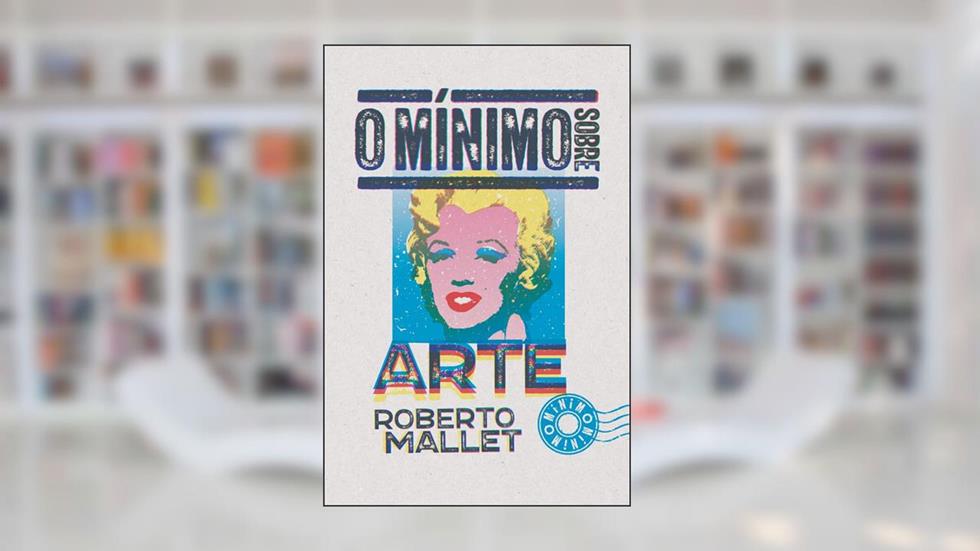 O mínimo sobre arte, do autor Roberto Mallet