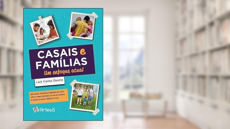 Casais e Famílias: um Enfoque Atual, do autor Luiz Carlos Osório