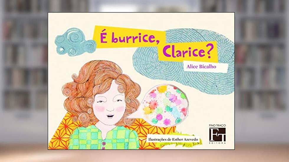 É Burrice, Clarice?, do autor Alice Bicalho
