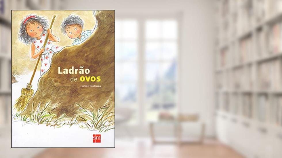 Ladrão de Ovos, do autor Lúcia Hiratsuka