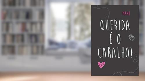 Capa de Querida é o Caralho!, do autor Manu QEOC