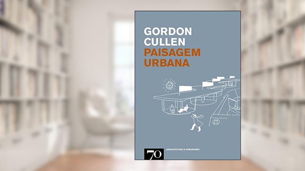 Paisagem Urbana, do autor Gordon Cullen