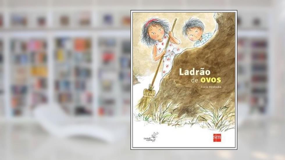Ladrão de Ovos, do autor Lúcia Hiratsuka