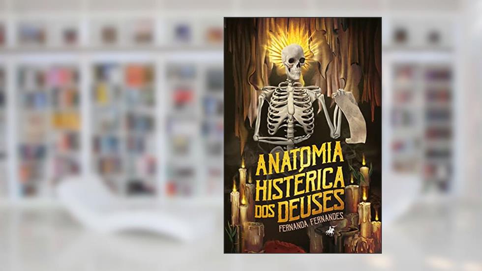 Anatomia histérica dos deuses, do autor Fernanda Fernandes