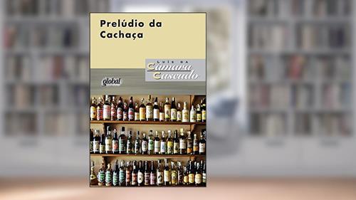 Capa de Prelúdio da cachaça (Luís da Câmara Cascudo), do autor Luís Câmara da Cascudo