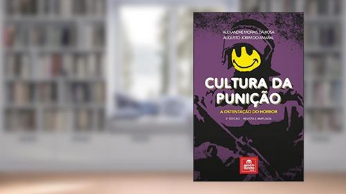 Capa de Cultura da Punição: A Ostentação do Horror, do autor Alexandre Morais da Rosa; Augusto Jobim Do Amaral