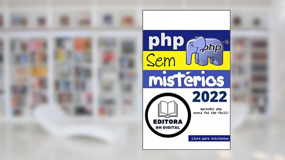 PHP Sem Mistérios 2022, do autor Editora BH Digital