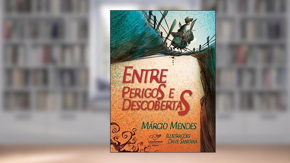 Entre Perigos E Descobertas, do autor Márcio Mendes