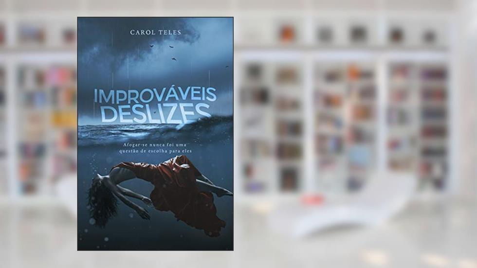 Improváveis Deslizes, do autor Carol Teles