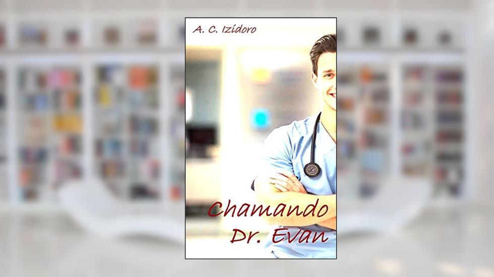 Chamando Dr. Evan, do autor A. C. Izidoro