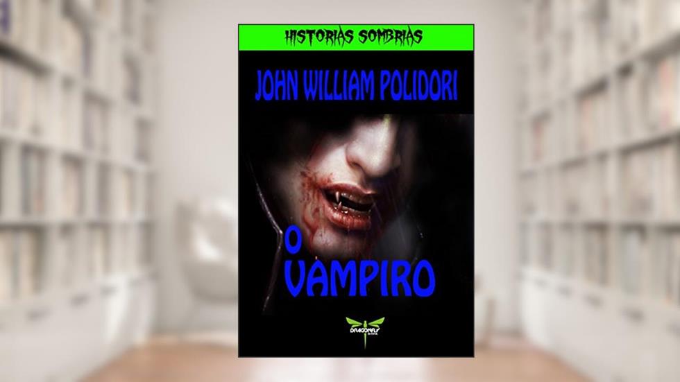 O VAMPIRO (HISTORIAS SOMBRIAS), do autor JOHN WILLIAM POLIDORI
