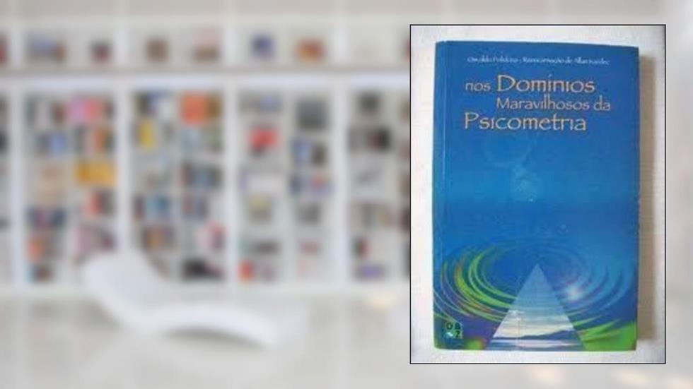 Nos Domínios maravilhosos da psicometria, do autor Osvaldo polidoro