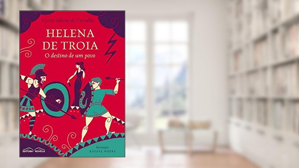 Helena de Tróia, do autor carlos Alberto Carvalho