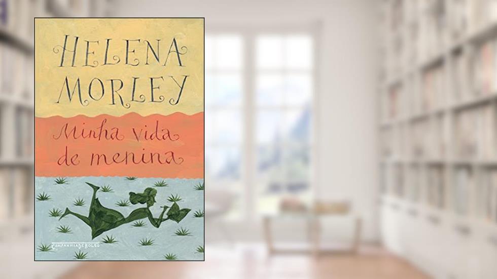 Minha vida de menina, do autor Helena Morley