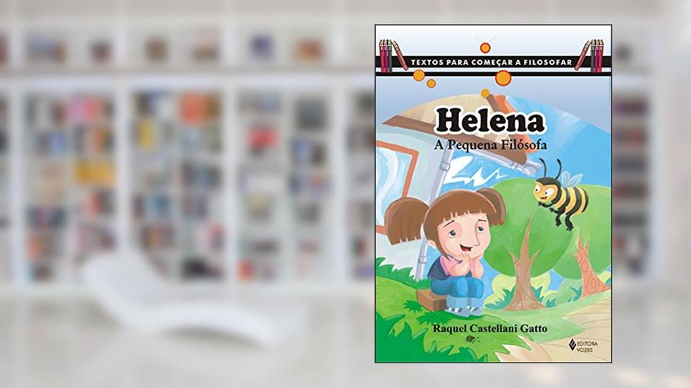 Helena: A pequena filósofa, do autor Raquel Castellani Gatto