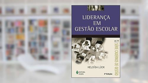 Capa de Liderança em gestão escolar Vol. IV, do autor Heloísa Lück